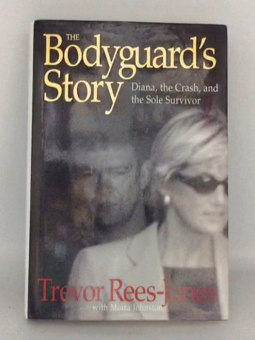 The Bodyguard's Story - Hardcover - Trevor Rees-Jones; 