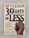 Get a Job in 30 Days Or Less - Matthew J. DeLuca; Nanette F. DeLuca; 