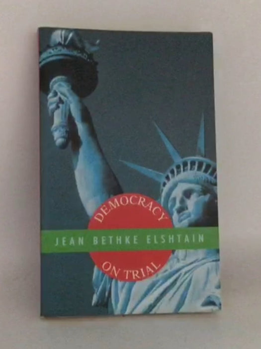 Democracy on Trial - Jean Bethke Elshtain; 