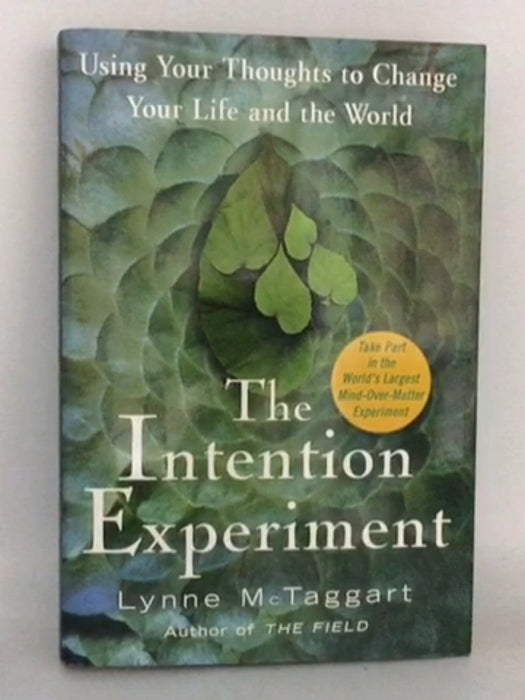 The Intention Experiment- [Hardcover] - Lynne McTaggart; 