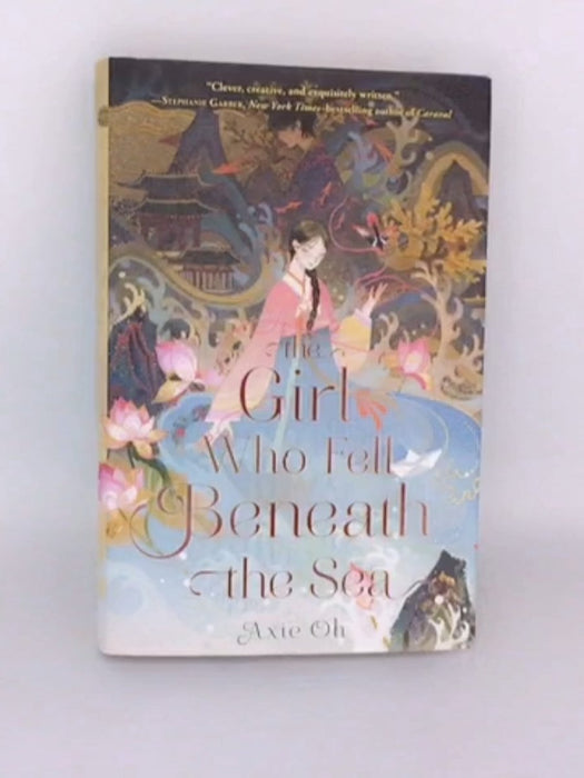 The Girl Who Fell Beneath the Sea - Hardcover - Axie Oh; 