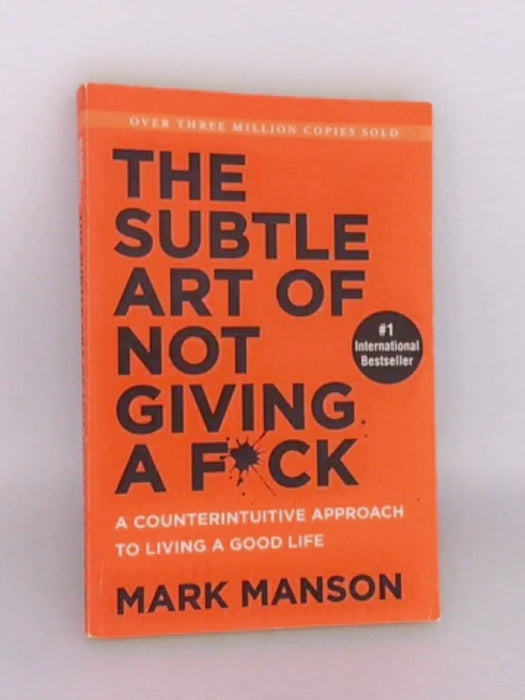 The Subtle Art of Not Giving a F*ck - Mark Manson; 