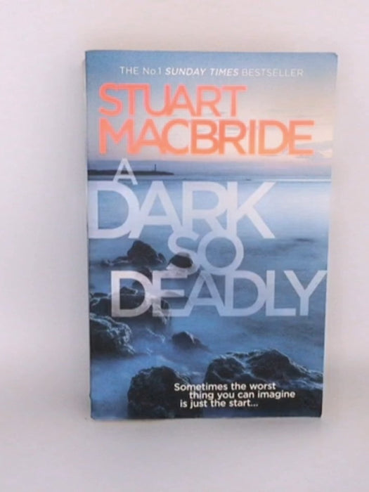 A Dark So Deadly - Stuart MacBride
