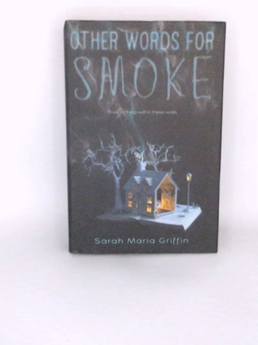 Other Words for Smoke - Sarah Maria Griffin