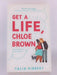 Get a Life, Chloe Brown - Talia Hibbert; 