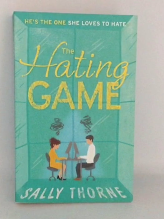 The Hating Game - Sally Thorne