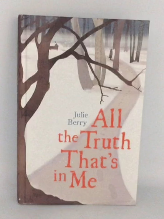All the Truth That's in Me - Hardcover - Julie Berry; 