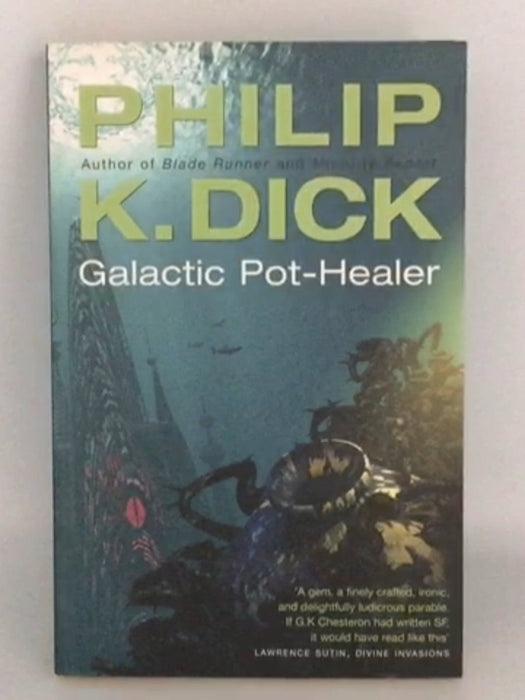 Galactic Pot-Healer - Philip K. Dick;