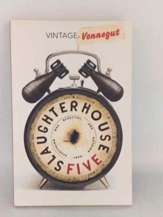 Slaughterhouse 5 - Kurt Vonnegut; 