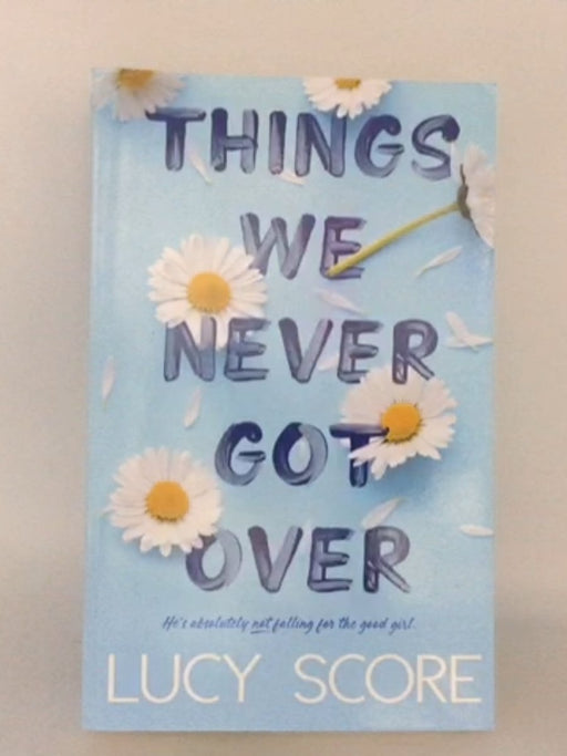 Things We Never Got Over - Lucy Score; 