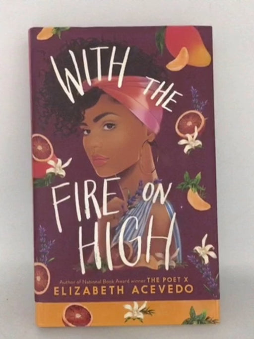 With the Fire on High - Elizabeth Acevedo