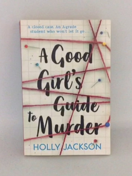 A Good Girl's Guide to Murder - Holly Jackson;