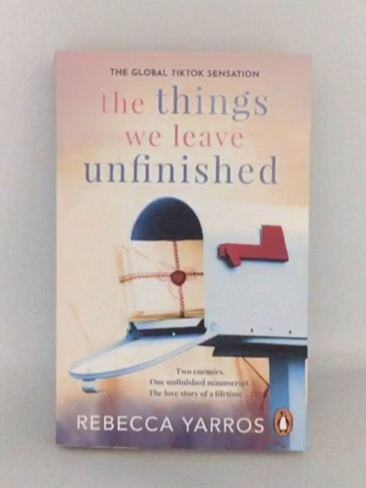 The Things We Leave Unfinished - Rebecca Yarros; Rebecca Yarros; 