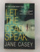 Let the Dead Speak - Jane Casey; 