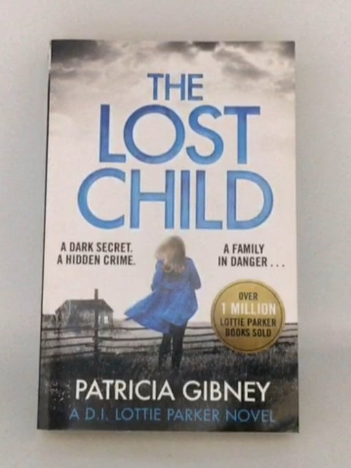 D.I. Lottie Parker #3 The Lost Child - PATRICIA. GIBNEY; 