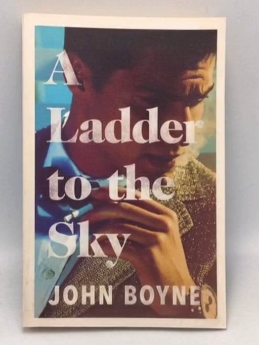 Ladder to the Sky - John Boyne;