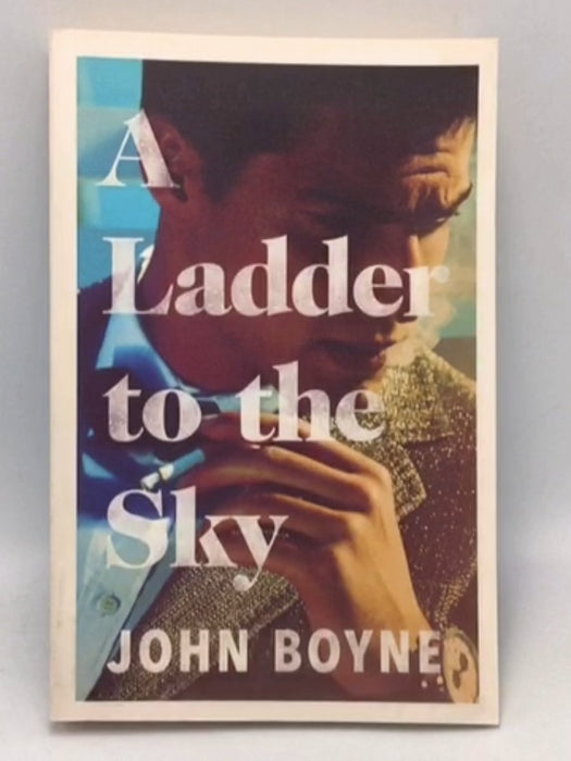 Ladder to the Sky - John Boyne;