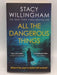 All the Dangerous Things - Stacy Willingham; 