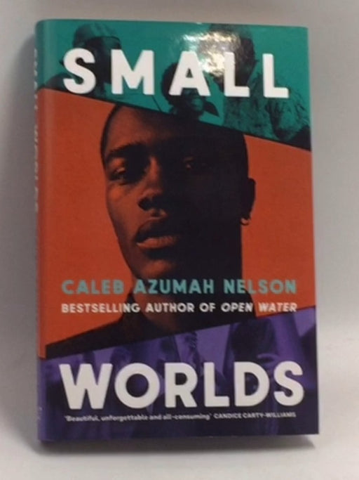 Small Worlds - Hardcover - Caleb Azumah Nelson