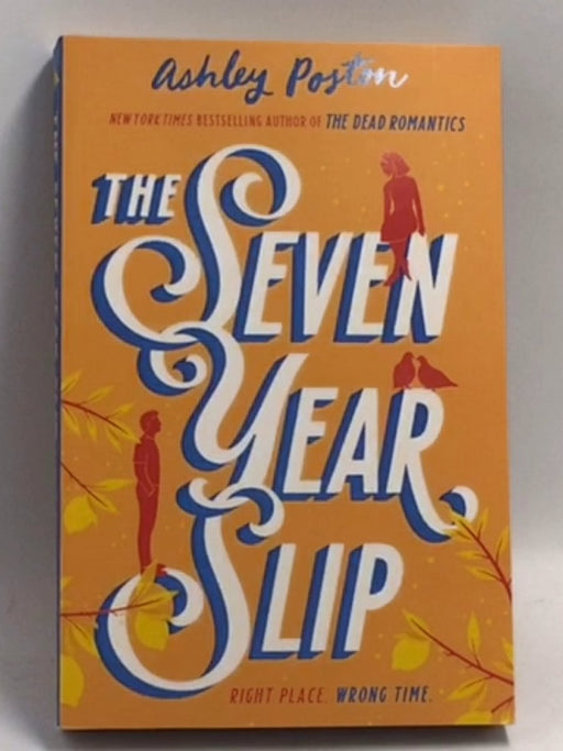 The Seven Year Slip - Ashley Poston; 