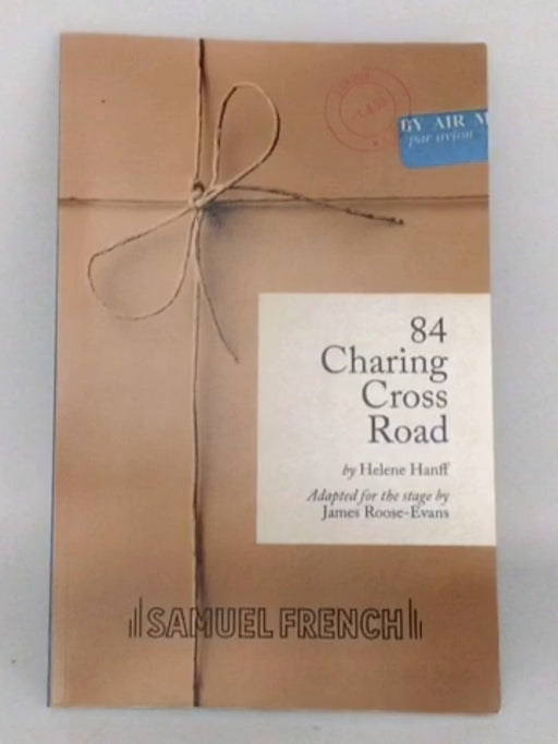84, Charing Cross Road - James Roose-Evans  (Playwright, Adapter) ;  Helene Hanff;