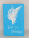 The Poetry of Percy Shelley - Percy Bysshe Shelley;