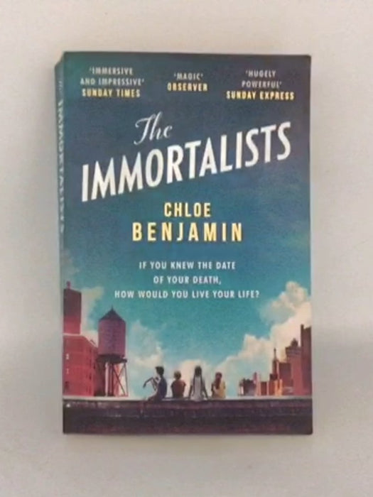 The Immortalists: If you knew the date of your death, how would you live? - Chloe Benjamin