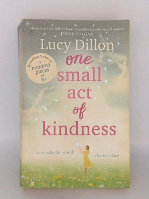 One Small Act of Kindness - Lucy Dillon; 