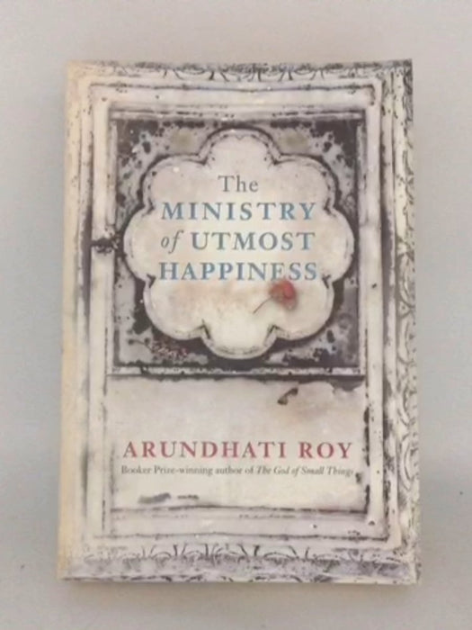The Ministry of Utmost Happiness - Arundhati Roy; 