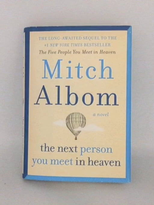 The Next Person You Meet in Heaven - Hardcover - Mitch Albom; 