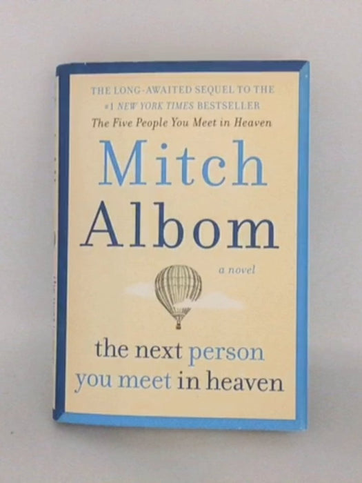 The Next Person You Meet in Heaven - Hardcover - Mitch Albom; 
