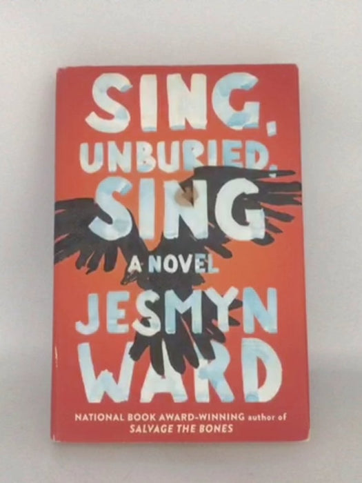 Sing, Unburied, Sing - Jesmyn Ward; 