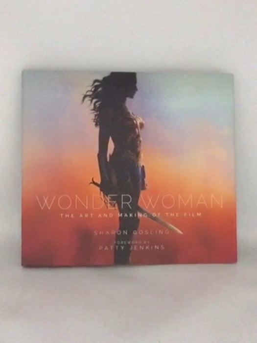 Wonder Woman: The Art and Making of the Film - Sharon Gosling; 