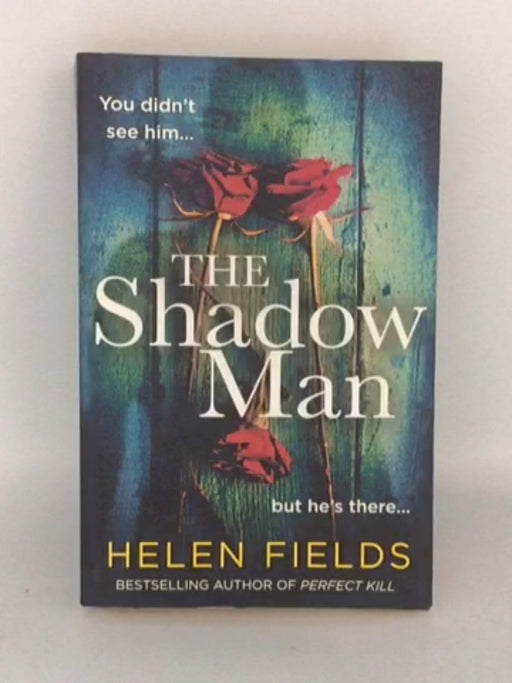 The Shadow Man - Helen Fields; 