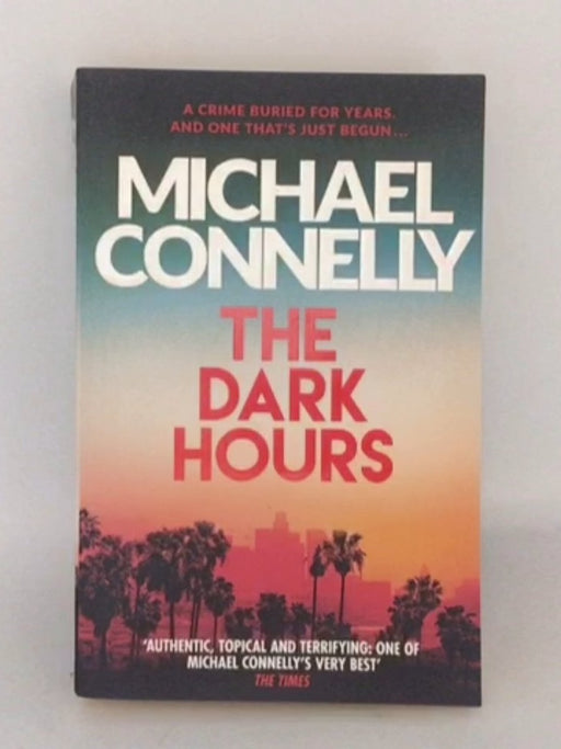 The Dark Hours - Michael Connelly; 