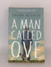 A Man Called Ove - Fredrik Backman; 