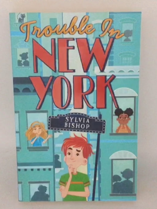 Trouble in New York - Sylvia Bishop; 