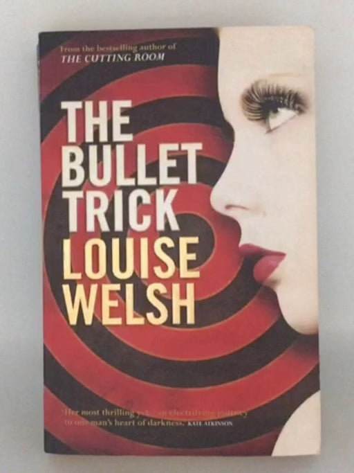 The Bullet Trick - Louise Welsh; 
