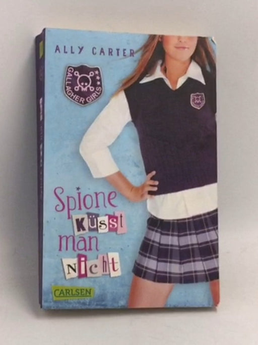 Spione küsst man nicht - Ally Carter