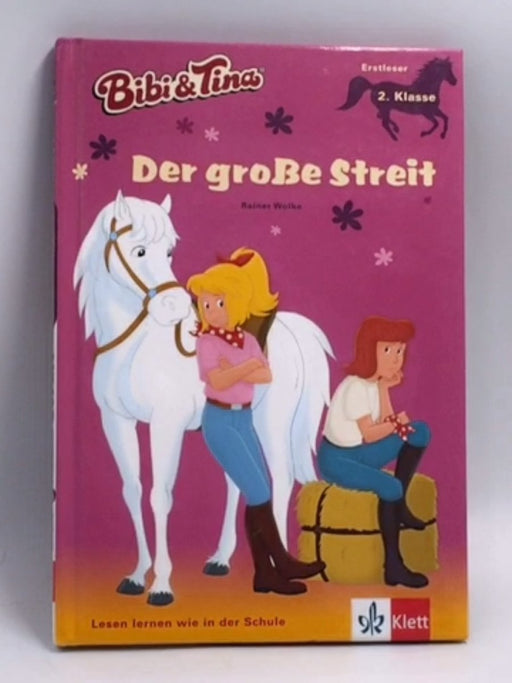 Bibi und Tina - Der große Streit: Erstleser 2. Klasse - Hardcover - Rainer Wolke