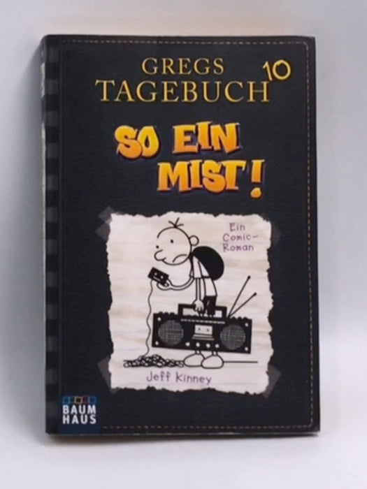 Gregs Tagebuch 10 - So ein Mist! (German) -  Jeff Kinney