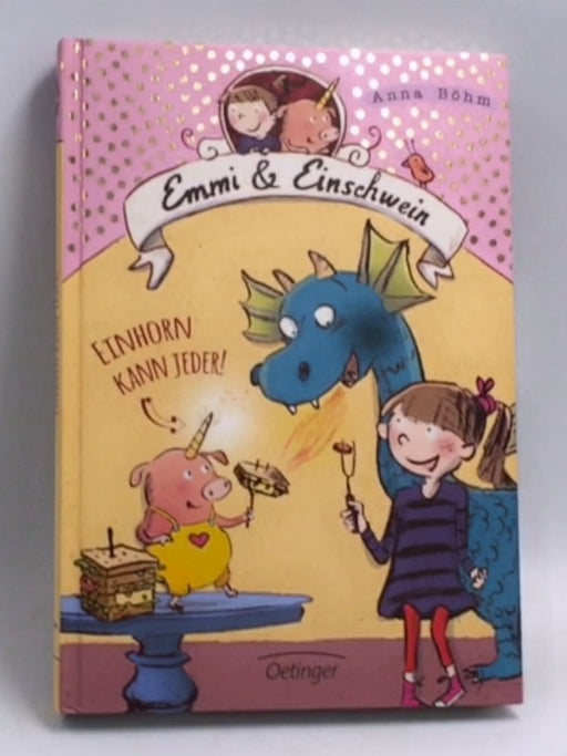 Einhorn kann jeder! - Hardcover - Anna Böhm