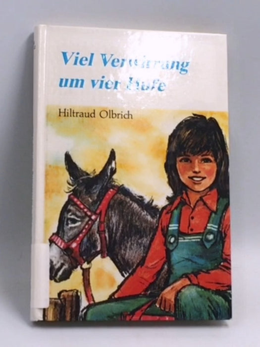 Viel Verwirrung um vier Hufe - Hardcover - Hiltraud Olbrich