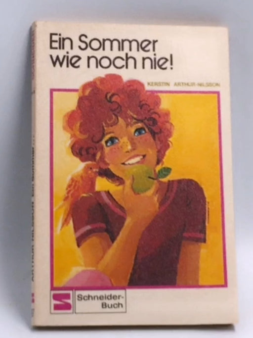 Ein Sommer wie noch nie - Arthur-Nilsson Kerstin