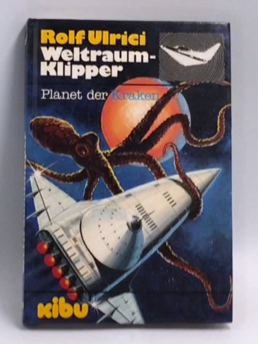 Weltraumklippper. Planet der Kraken - Hardcover - Rolf Ulrici