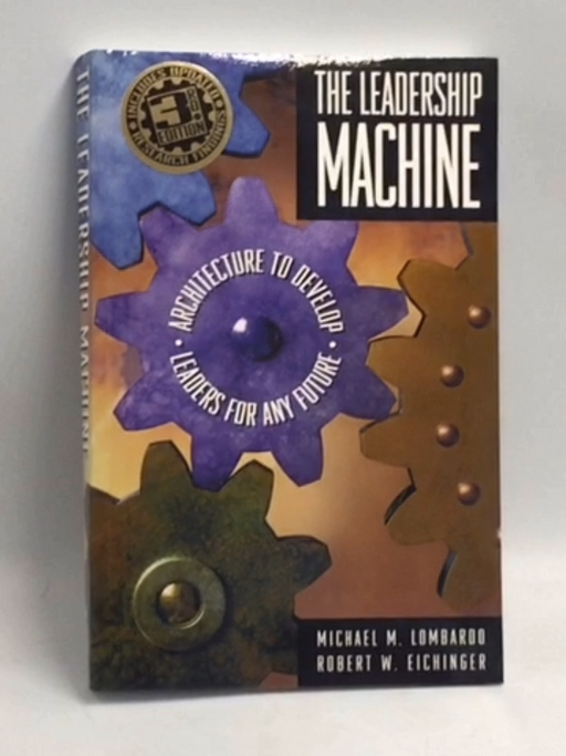 The Leadership Machine: Architecture to Develop Leaders for Any Future, 3rd Edition   - Michael M. Lombardo