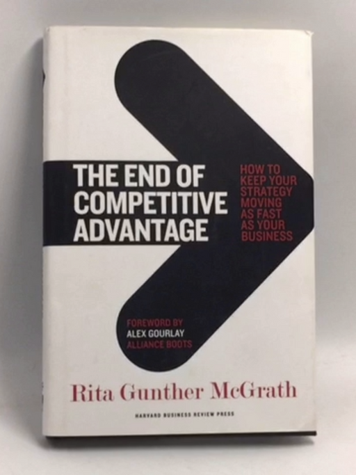 The End of Competitive Advantage - Hardcover - Rita Gunther McGrath