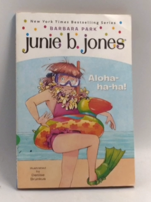 Junie B. Jones #26: Aloha-ha-ha! - Barbara Park; Barbara Park; 