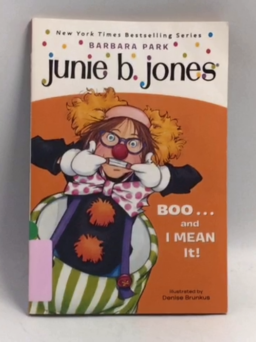 Junie B., First Grader: Boo...and I Mean It!   - Barbara Park