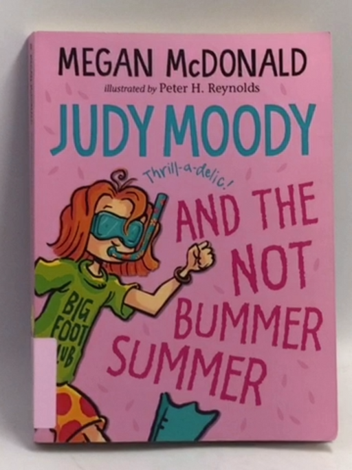 Judy Moody and the NOT Bummer Summer   - Megan McDonald